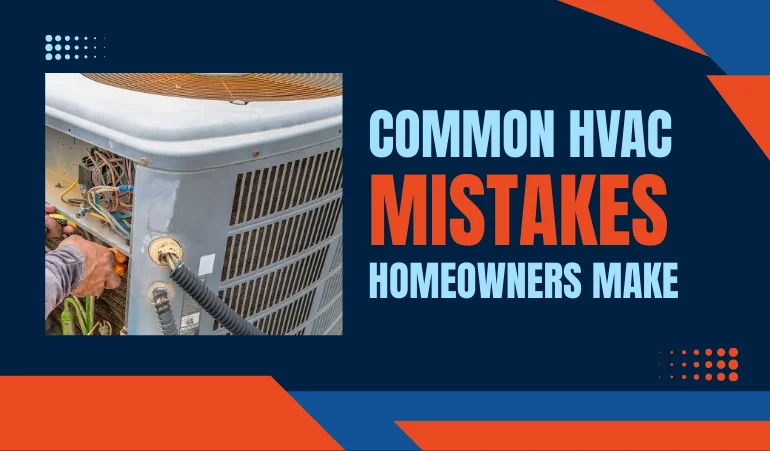 Common HVAC Mistakes Homeowners Make.webp